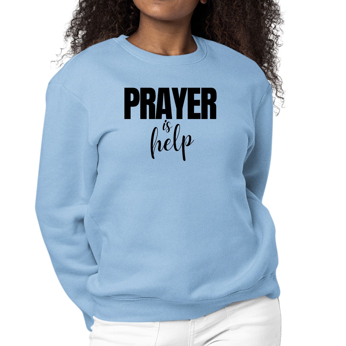 Womens Graphic Sweatshirt Say it Soul - Prayer is Help - Inspirational